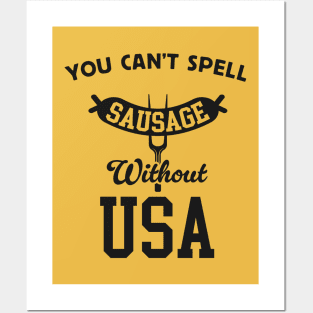 You Can't Spell Sausage Without USA - Funny 4th of July BBQ Posters and Art